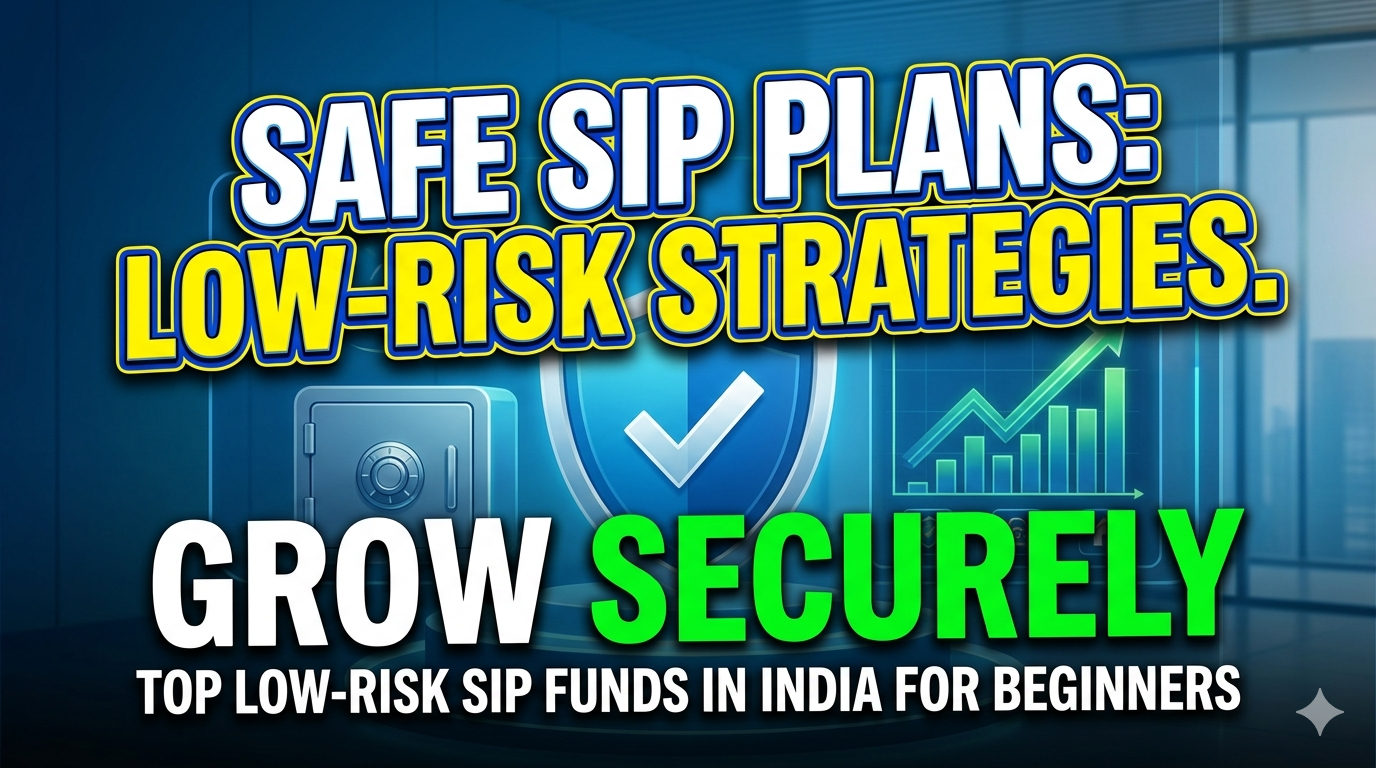Safe SIP Plans for Low Risk
